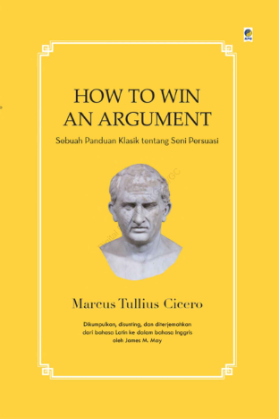 How_to_Win_an_Argument_Sebuah_Panduan_Klasik_tentang_Seni_Persuasi